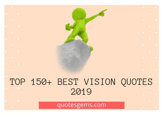 Top 150 Best Vision Quotes Sayings 2021