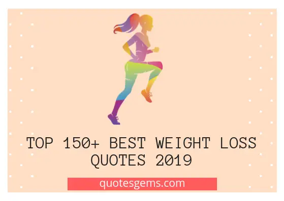 Top 250 best Weight Loss Quotes & Sayings 2023