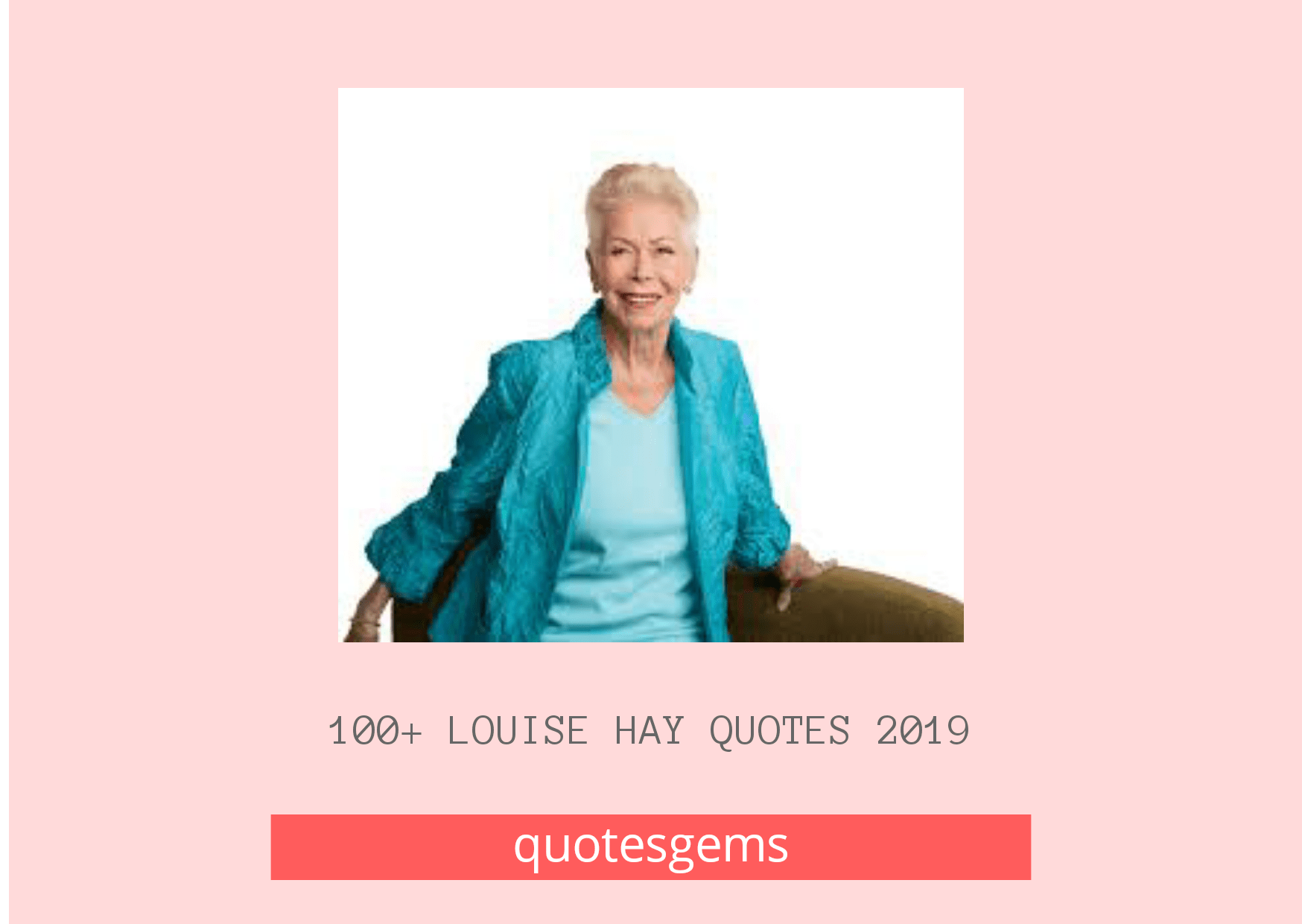 Top 450 Louise Hay Quotes (2023 Update) - QuoteFancy