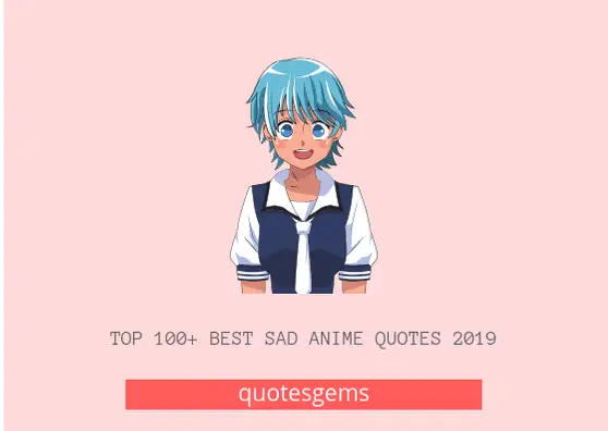Top 100 Best Sad Anime Quotes Updated