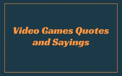 Best Video Games Quotes