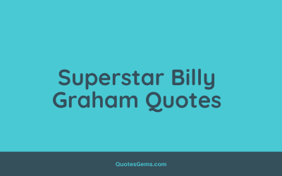 Superstar Billy Graham Quotes