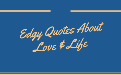 Edgy Quotes About Love