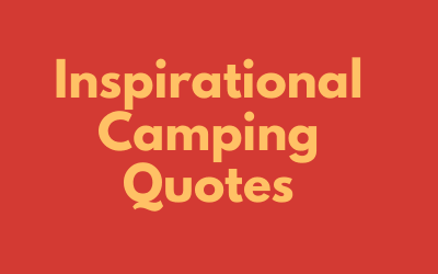 Best Inspirational Camping Quotes