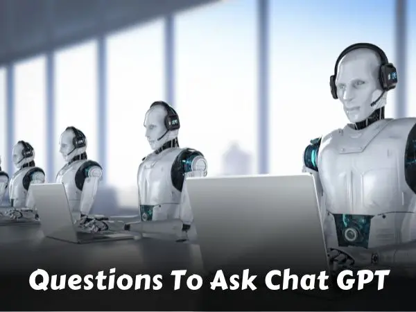 Questions To Ask Chat GPT