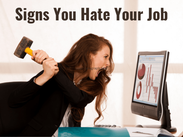 Signs You Hate Your Job