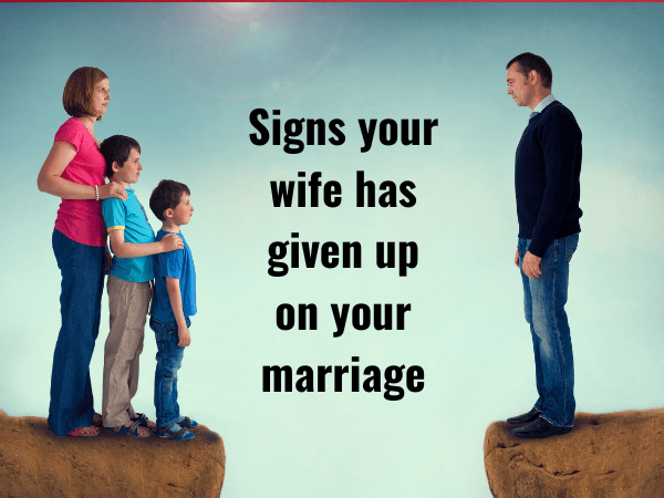 20-signs-your-wife-has-given-up-on-your-marriage